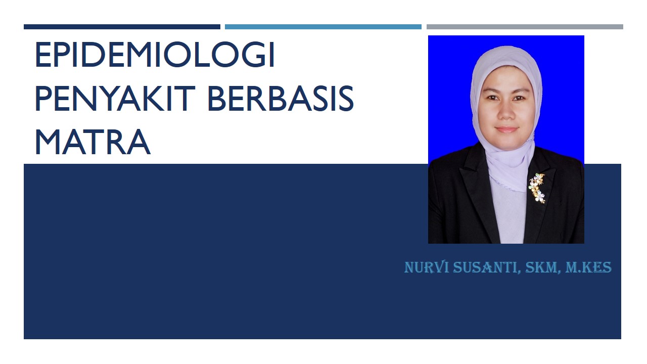 Epidemiologi Penyakit Berbasis Matra-PP5122-Kel Epid-Nurvi Susanti