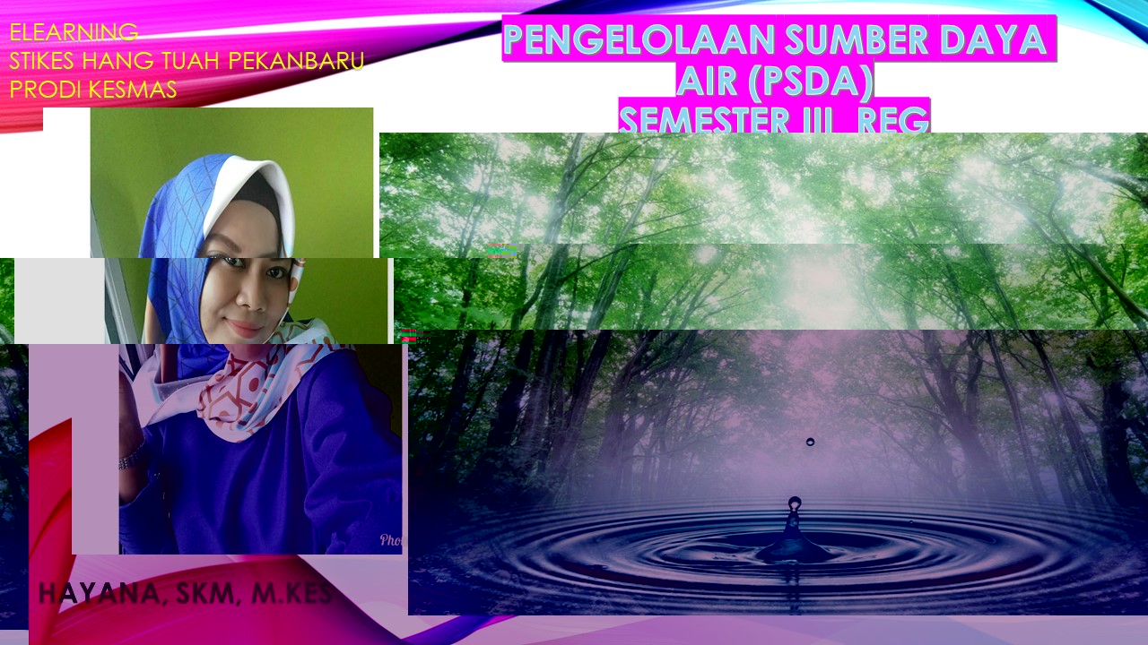 PENGELOLAAN SUMBER DAYA AIR, PP611, KESLING III B REG, HAYANA, SKM, M.KES