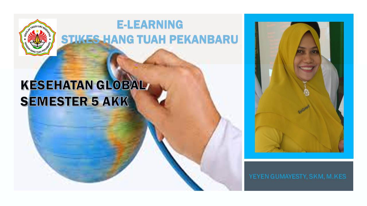 Kesehatan Global Sem 5 AKK Yeyen Gumayesty, SKM, M.Kes