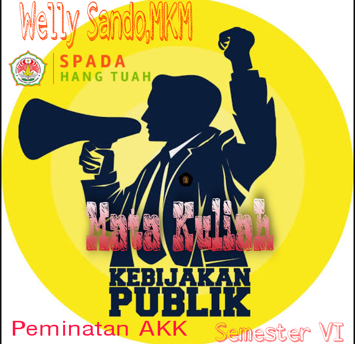 MK Kebijakan Publik / Welly Sando,MKM