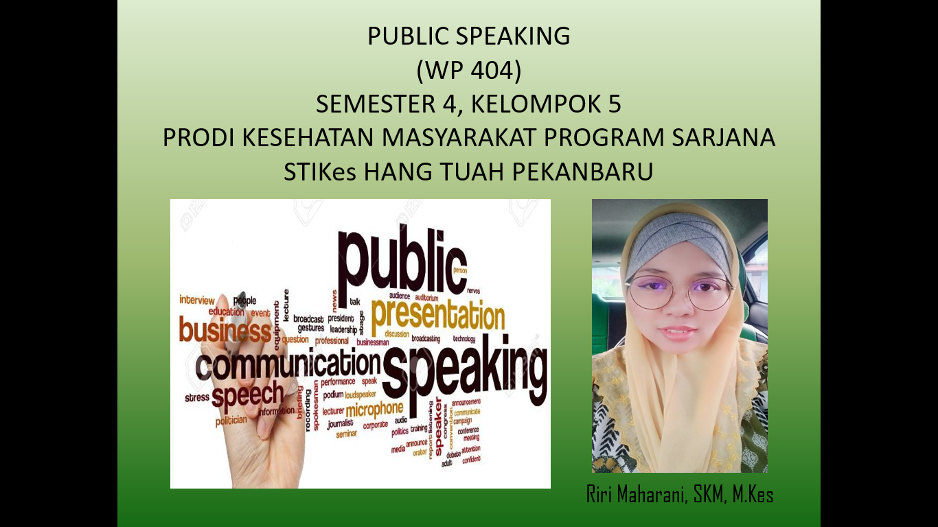 PUBLIC SPEAKING - WP404 - SEM 4 KEL 5 - KESMAS - RIRI MAHARANI, SKM, M.Kes- TA. 2020/2021