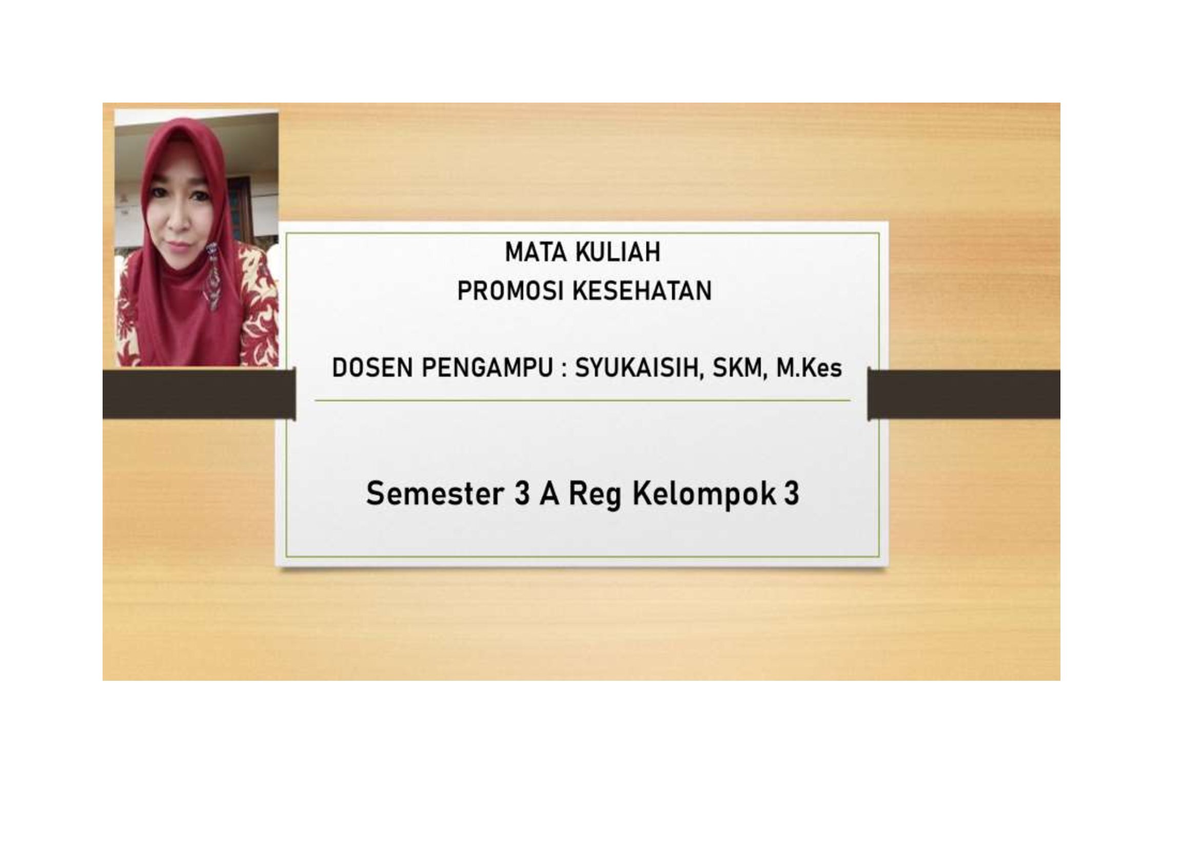 Promosi Kesehatan/ Sem 3 A Reg Kelp 3/ SYUKAISIH, SKM, M.Kes