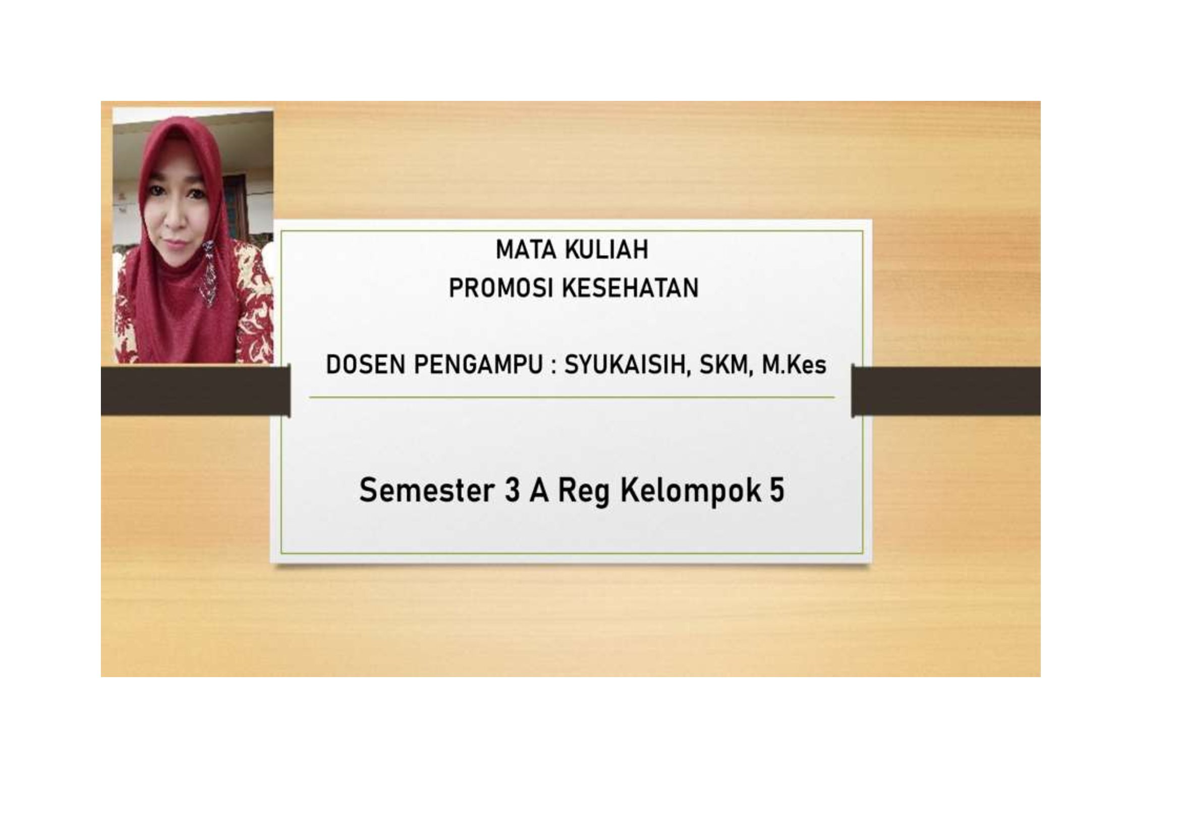 Promosi Kesehatan/ Sem 3 A Reg Kelp 5/ SYUKAISIH, SKM, M.Kes