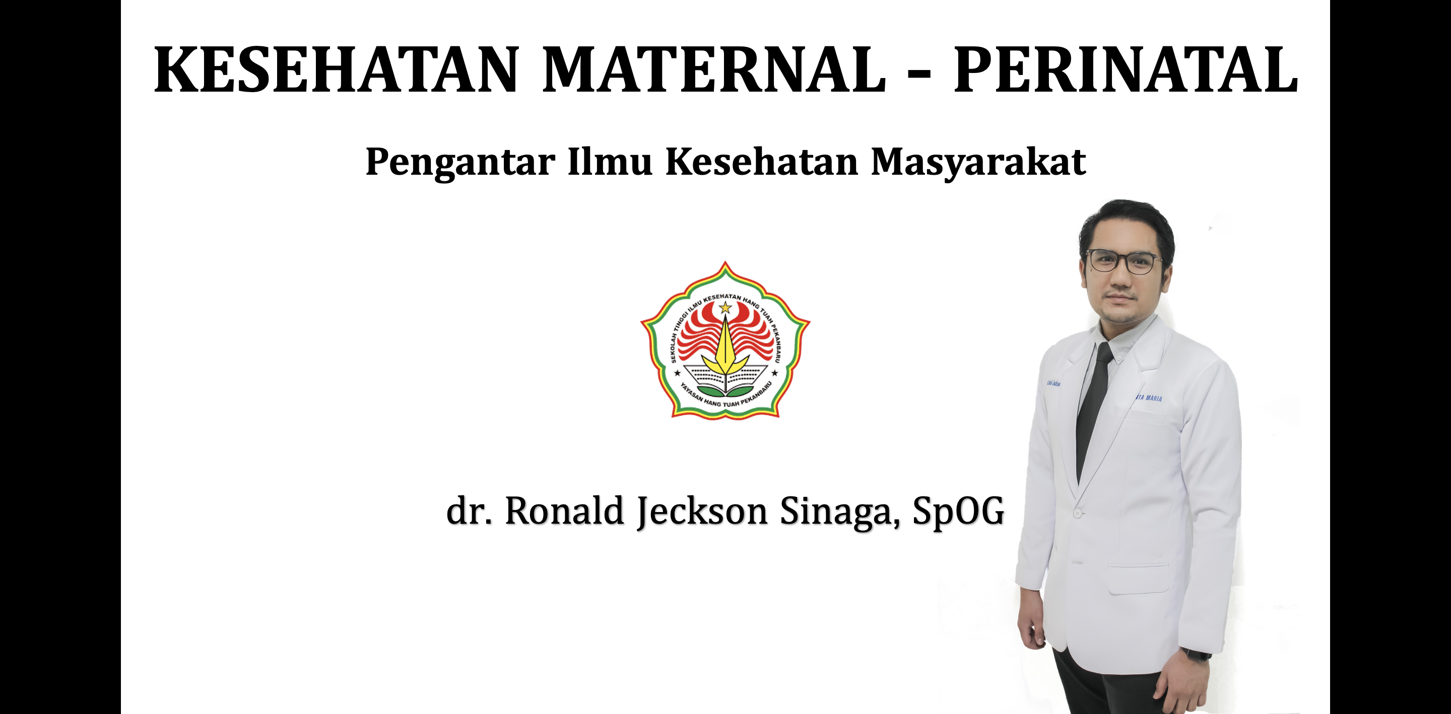 KESEHATAN MATERNAL - KESPRO SEM 5A REG &amp; 3B REG - dr. Ronald Jackson Sinaga, SpOG