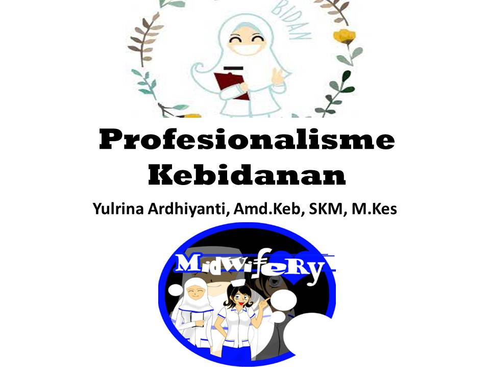 PROFESIONALISME KEBIDANAN (Yulrina Ardhiyanti)