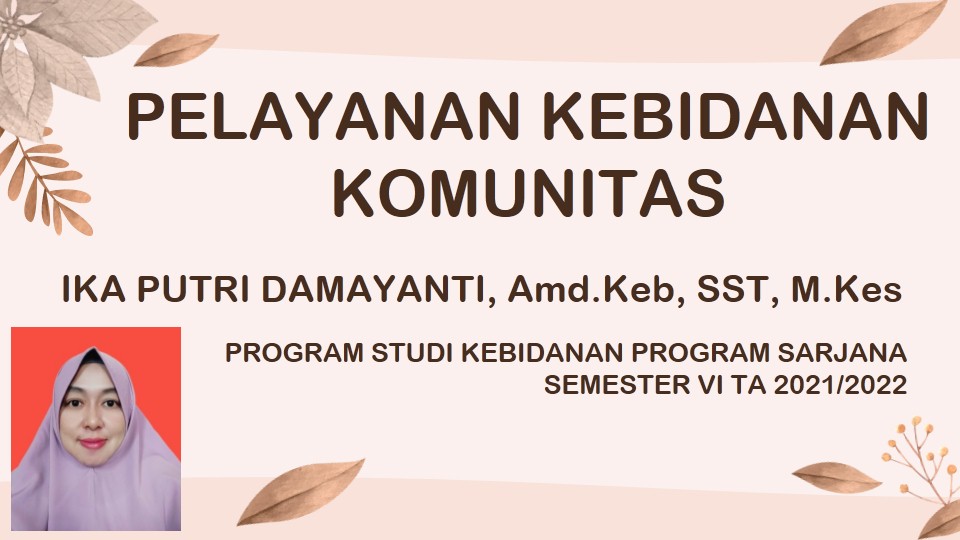 PELAYANAN KEBIDANAN KOMUNITAS/IKA PUTRI DAMAYANTI