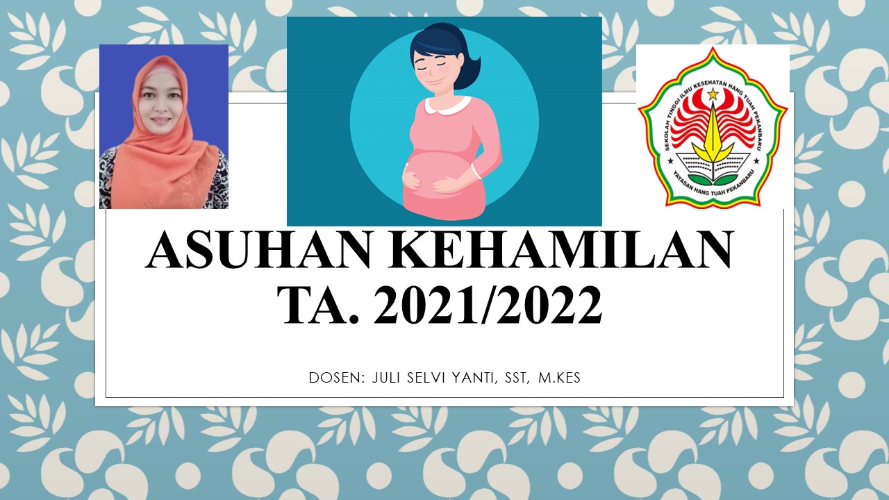 ASUHAN KEHAMILAN 2021-2022