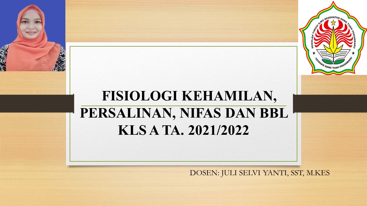 Fisiologi Kehamilan, Persalinan, Nifas dan BBL KLS A 2021-2022 