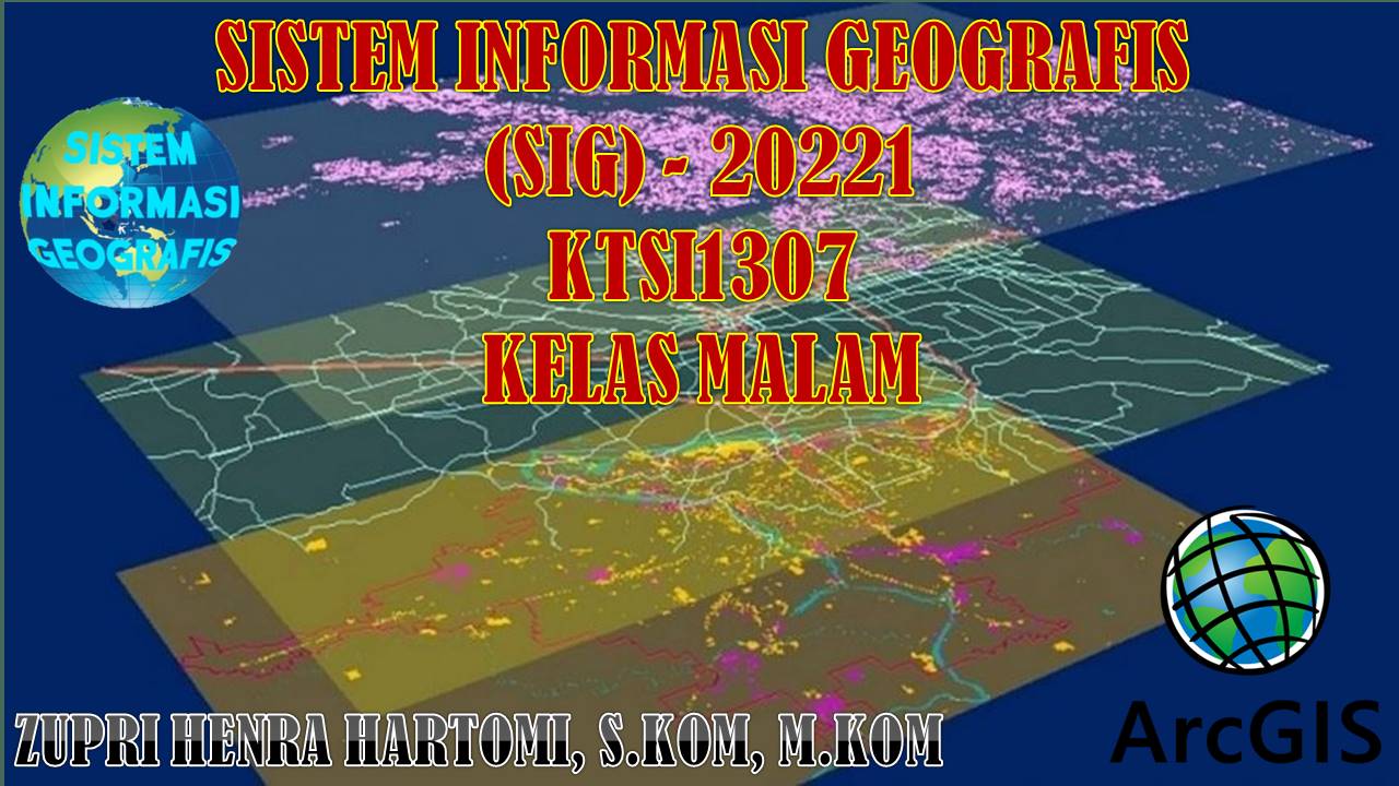 Sistem Informasi Geografis-GIS SI Malam -20221-ZHH