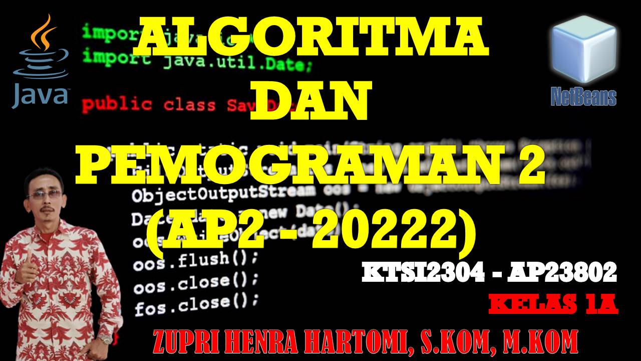 Algoritma dan Pemograman 2 - Kelas A Pagi -20222 - ZHH