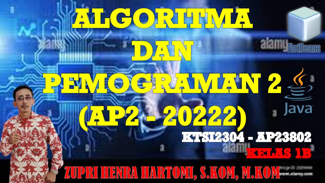 Algoritma dan Pemograman 2 - Kelas B Pagi -20222 - ZHH