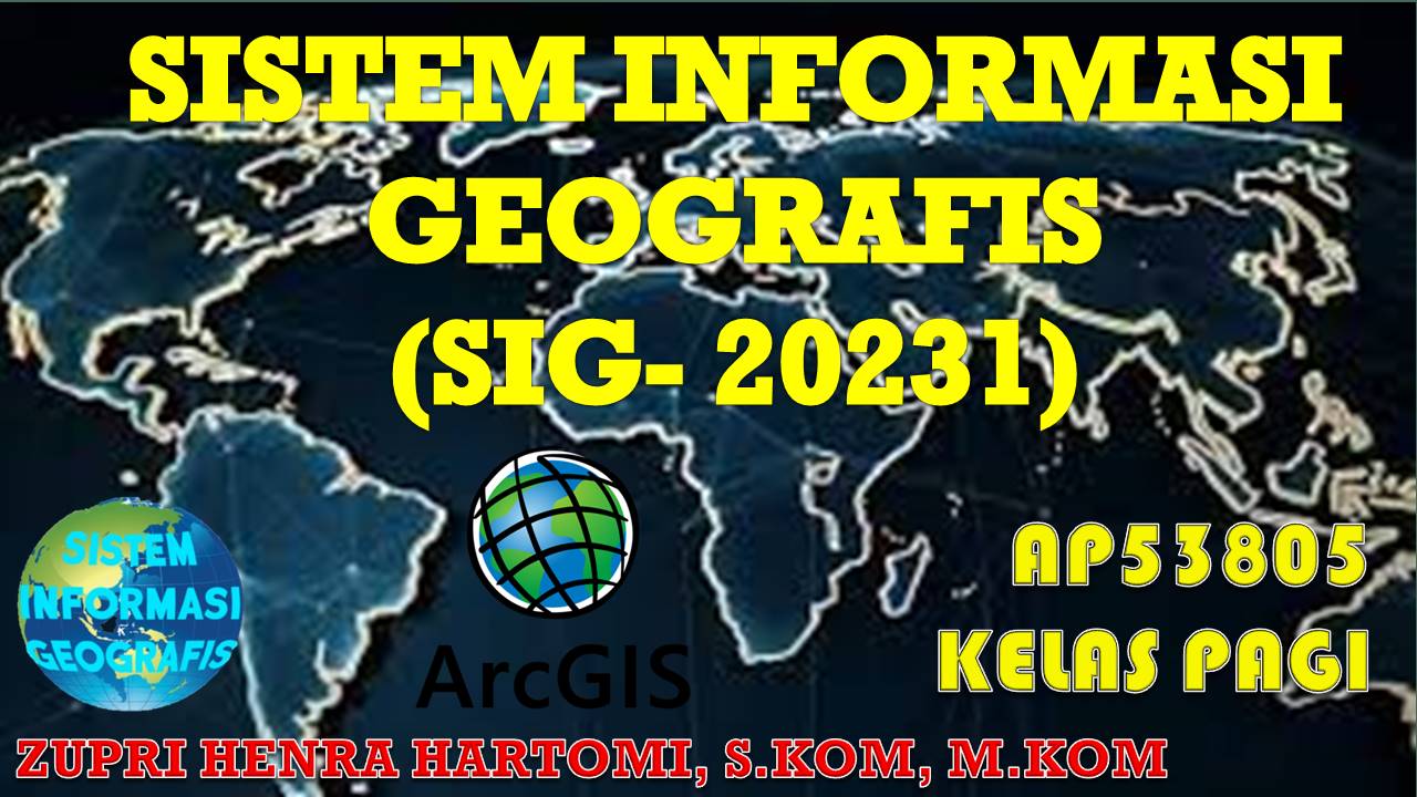 Sistem Informasi Geografis - TI Pagi - 20231 - ZHH