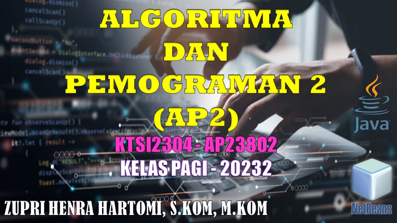 Algoritma dan Pemograman 2 - Kelas  Pagi -20232 - ZHH