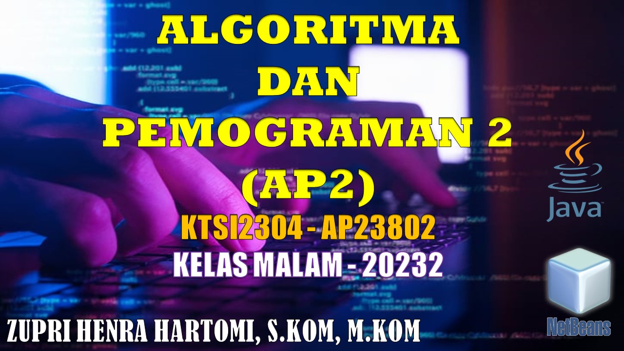 Algoritma dan Pemograman 2 - Kelas  Malam -20232 - ZHH